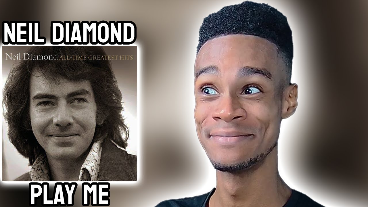 Neil Diamond - Play Me | FIRST TIME REACTION