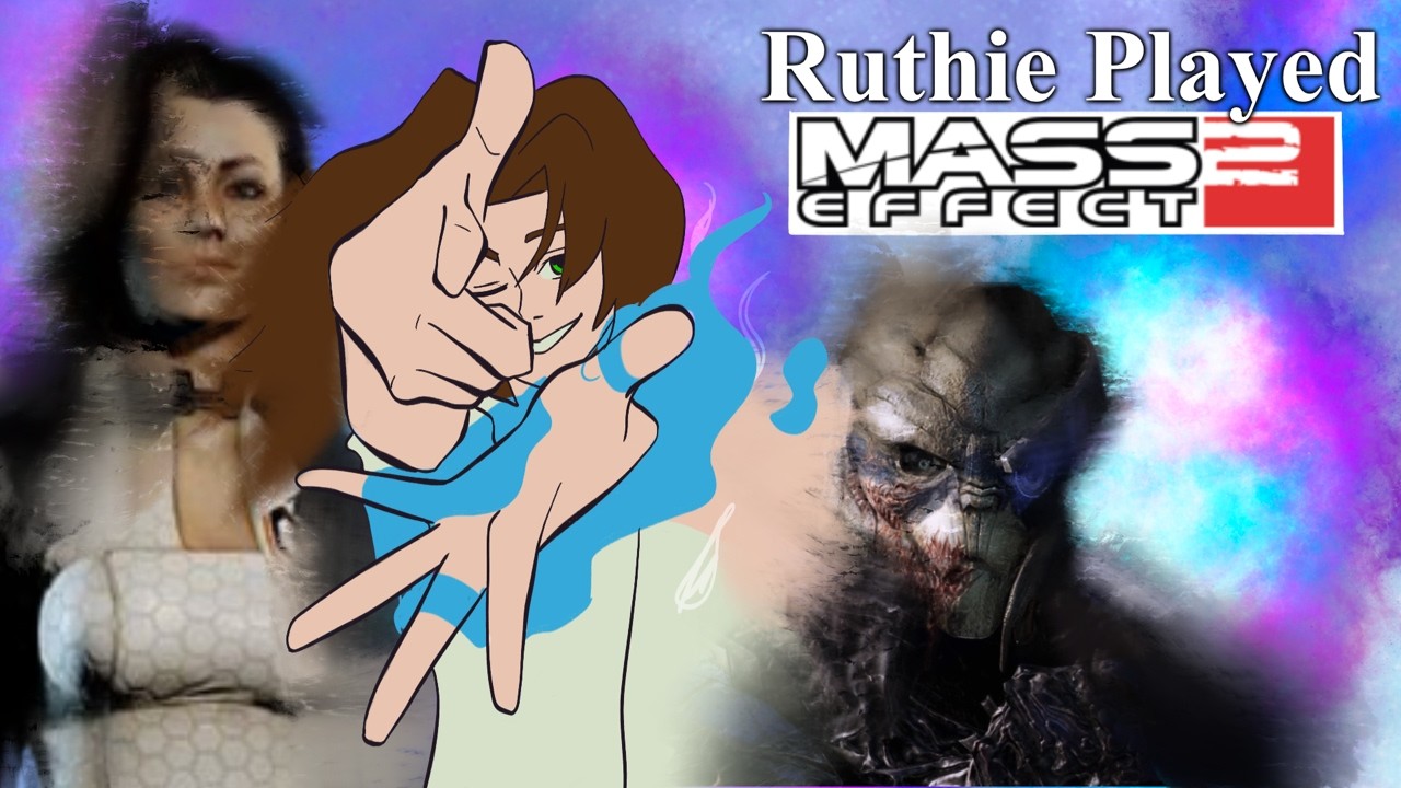 Ruthie Played Mass Effect 2 [VoD 09]