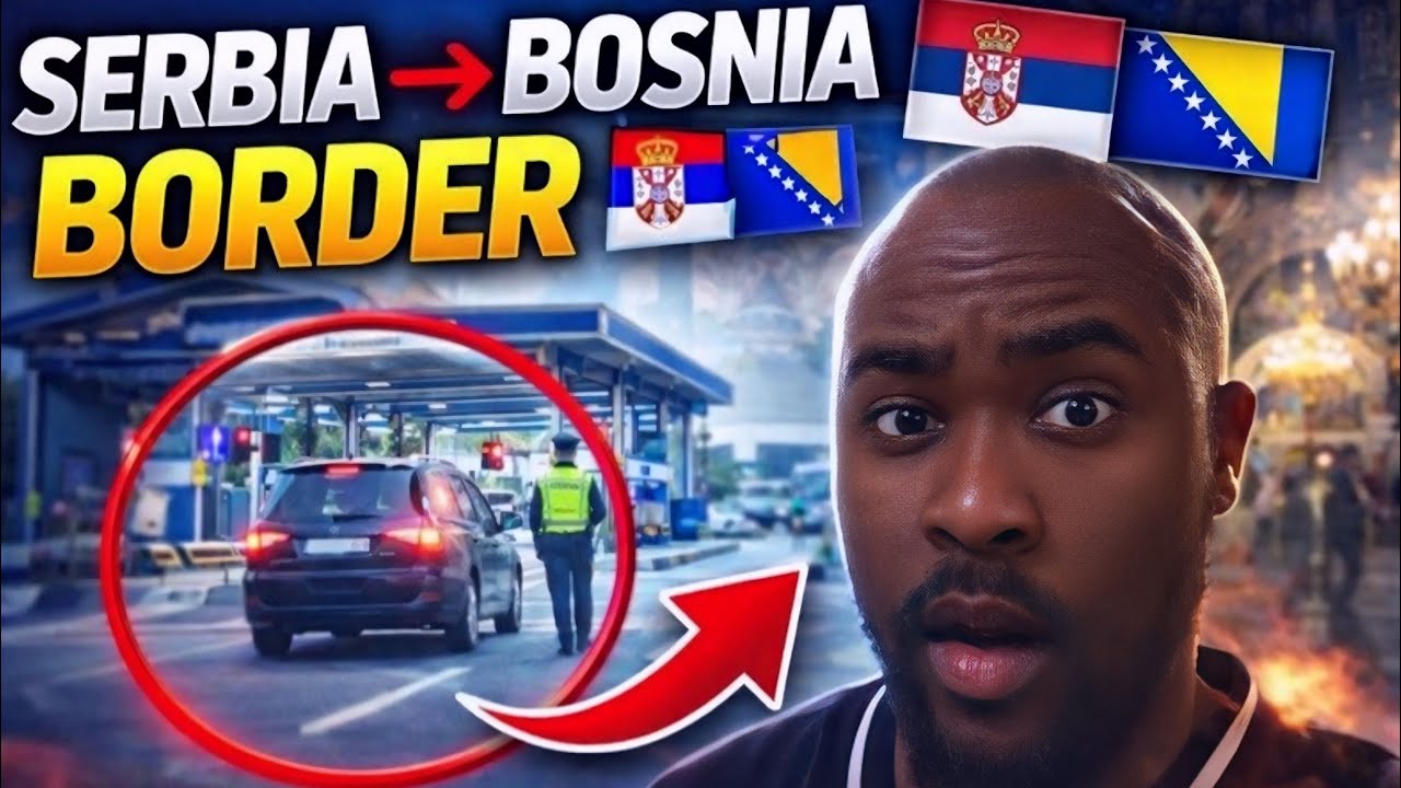 Crossing the Serbian - Bosnian Border | will i be allowed Entry?