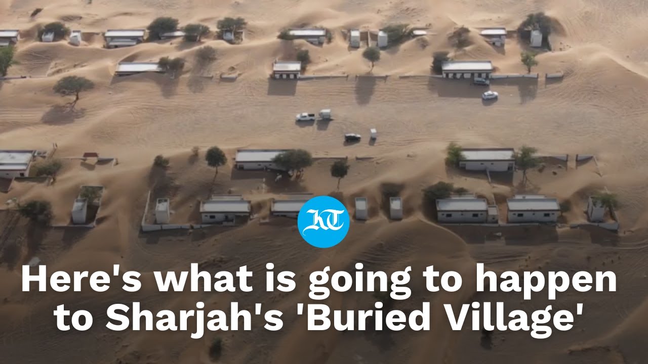 Here's what is going to happen to Sharjah's 'Buried Village'