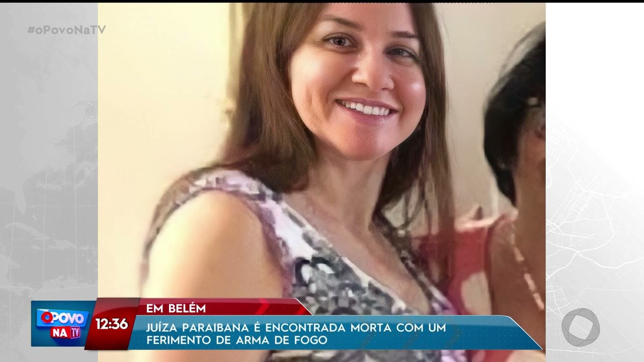 Em Belém: juíza paraibana é encontrada morta com um ferimento de arma de fogo - O Povo na TV