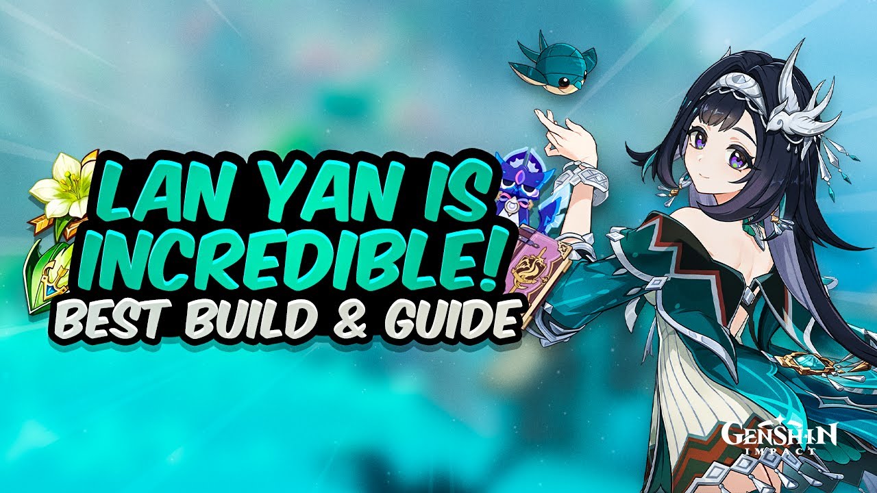 COMPLETE LAN YAN GUIDE! Best Lan Yan Build - Artifacts, Weapons, Teams & Showcase | Genshin Impact