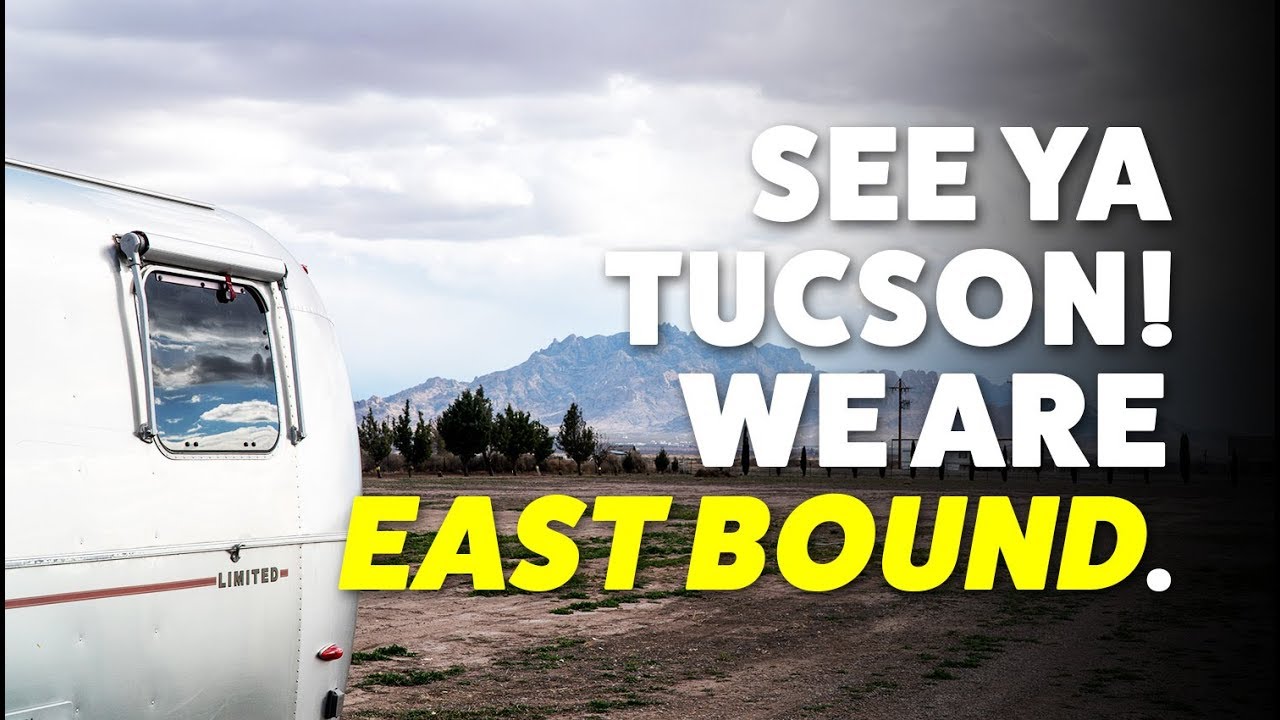 Packing Up & Leaving Tucson for our 2019 Travels East
