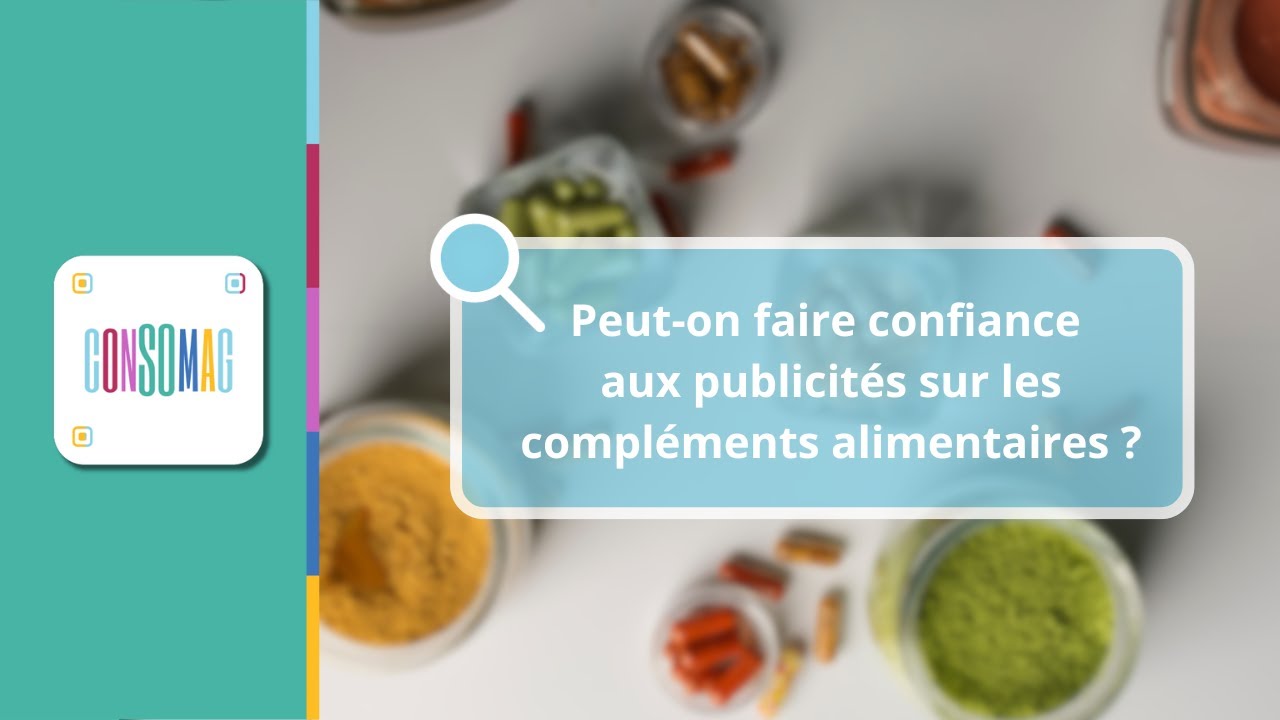 Peut-on faire confiance aux publicités sur les compléments alimentaires ?