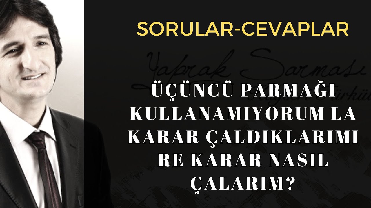 Üçüncü Parmağı Kullanamıyorum   La Karar Çaldıklarımı Re Karar Nasıl Çalarım