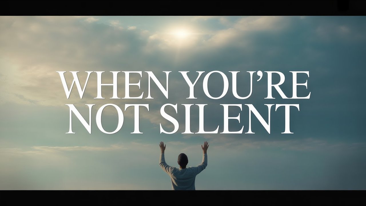 When You’re Not Silent | Deep Worship for Hearing God, Trust & Faith