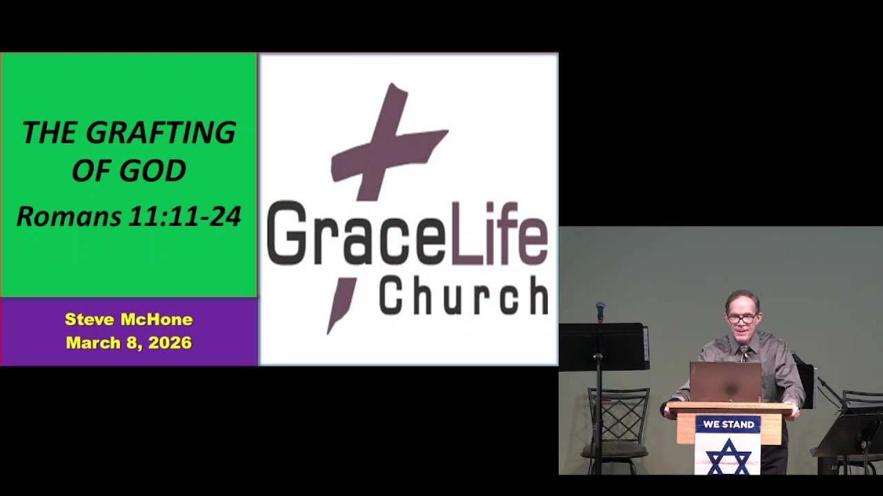 Romans 11:11- 24            The Grafting of God!                  March 8, 2026
