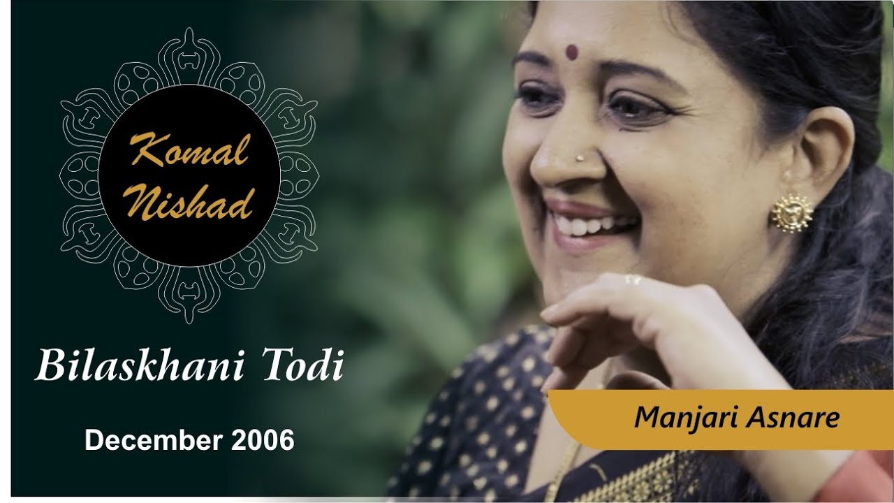 Raag Bilaskhani Todi | Manjari Asnare Kelkar| Hindustani Classical Vocal| Komal Nishad | Part 1/7