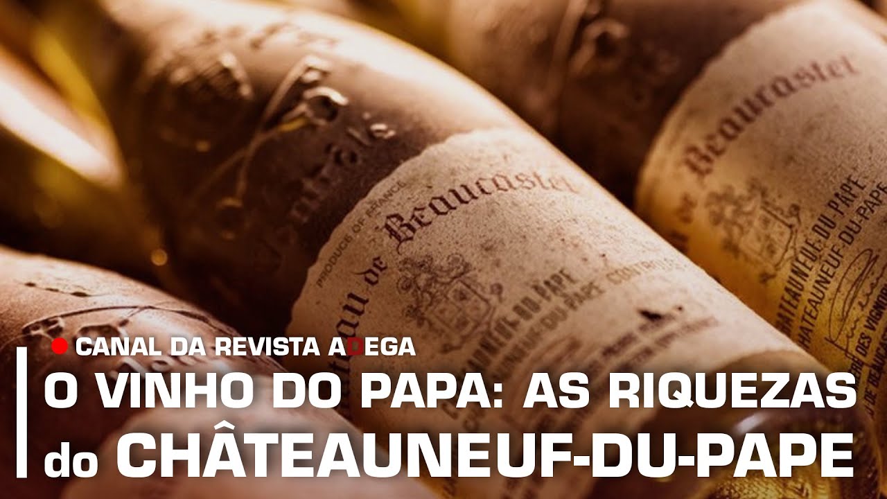 AS RIQUEZAS do CHÂTEAUNEUF-DU-PAPE, o VINHO DO PAPA