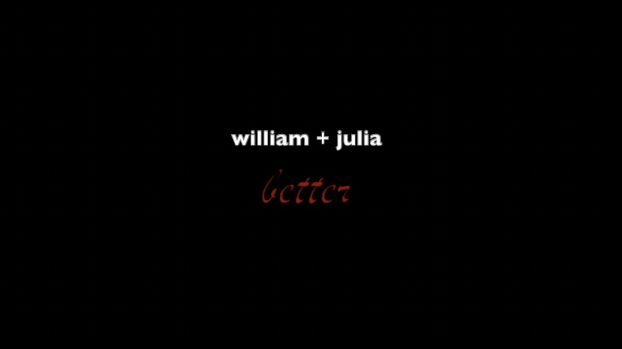 william + julia - better