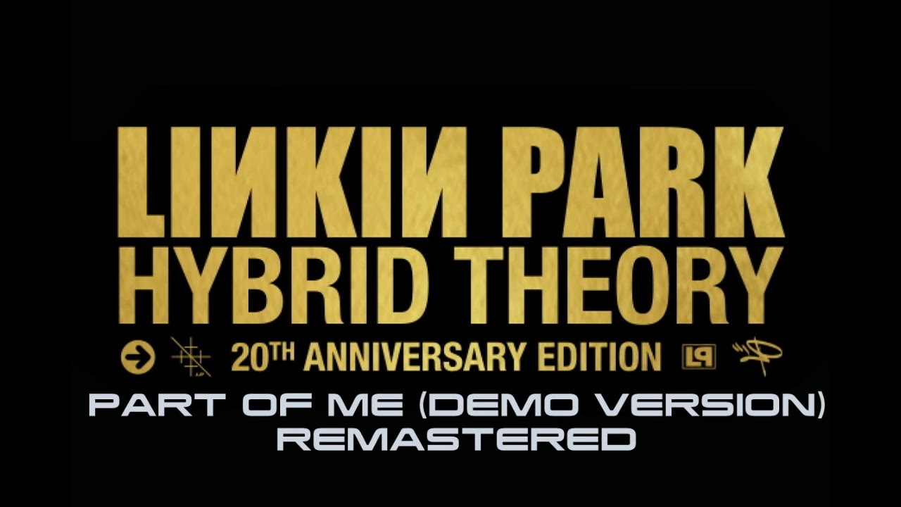 Part Of Me (REMASTERED DEMO VERSION with Chester Scream) - Linkin Park