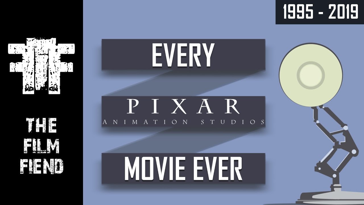 Pixar Movies (1995-2019) | Upcoming Pixar Movies | The Film Fiend