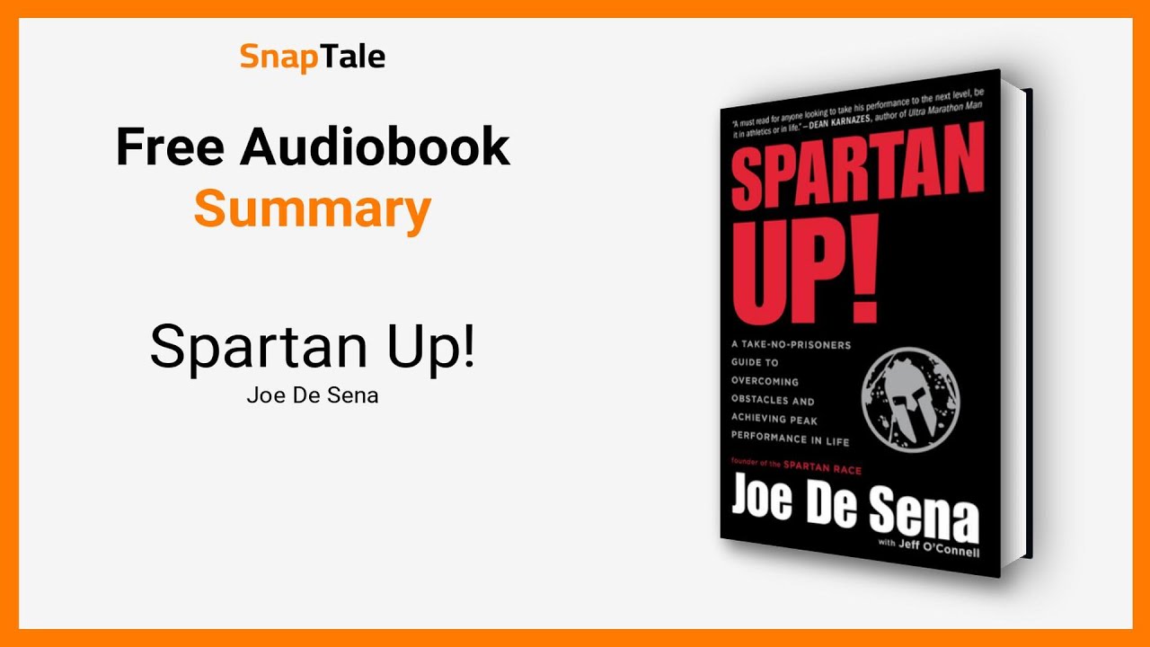 Spartan Up! by Joe De Sena: 9 Minute Summary