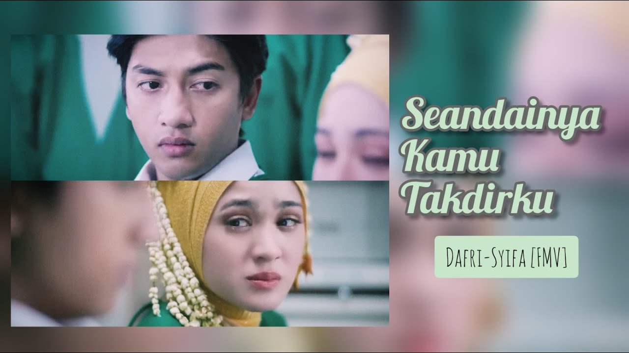 [FMV] Seandainya Kamu Takdirku - Dafri Syifa Tajwid Cinta (Isqia Hijri & Arifah Lubai)