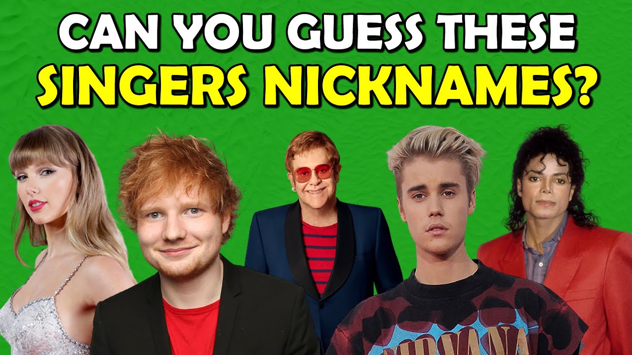 Guess The Singer By Their Nickname | Be Careful, Some of These Questions are Pretty Tricky