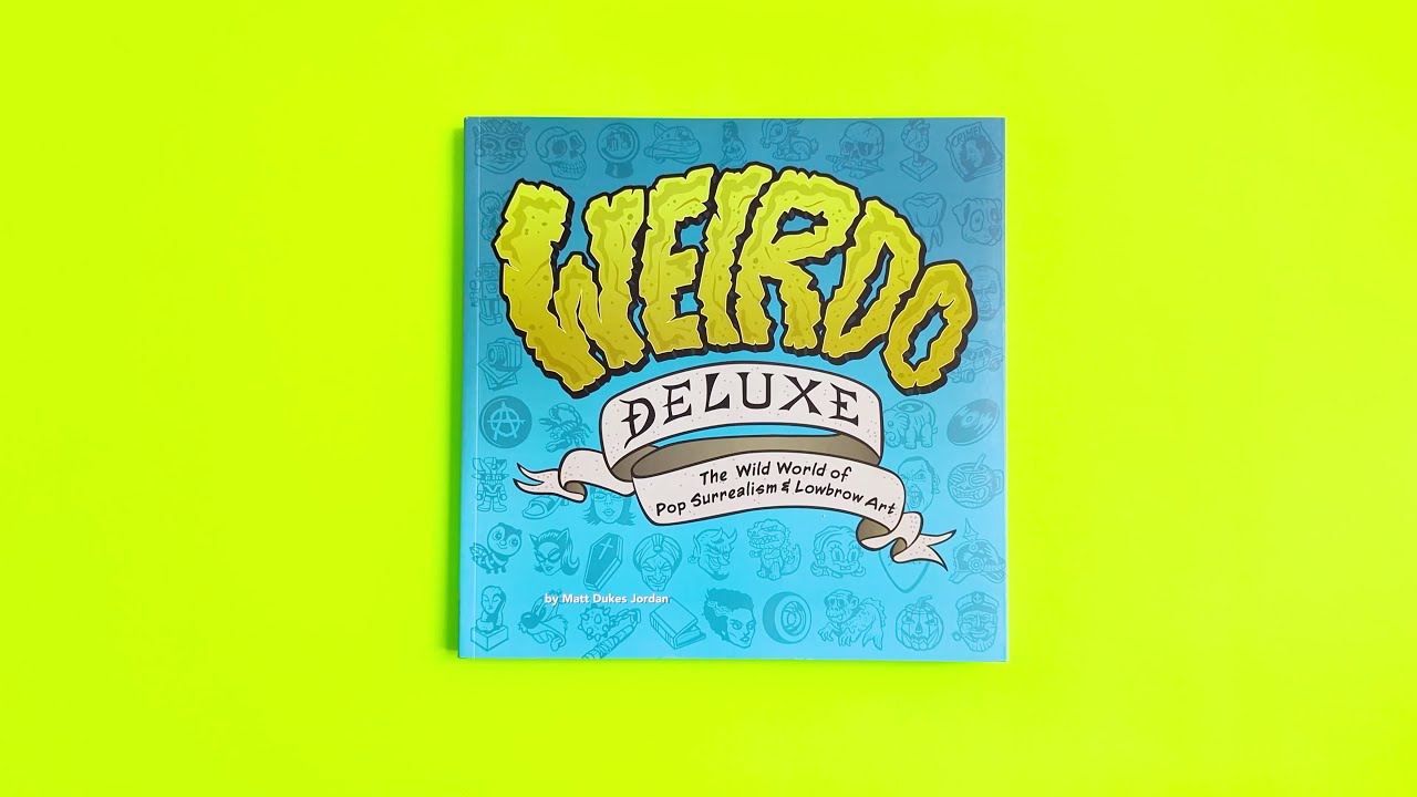 Weirdo Deluxe - The Wild World of Pop Surrealism & Lowbrow Art - ASMR audio