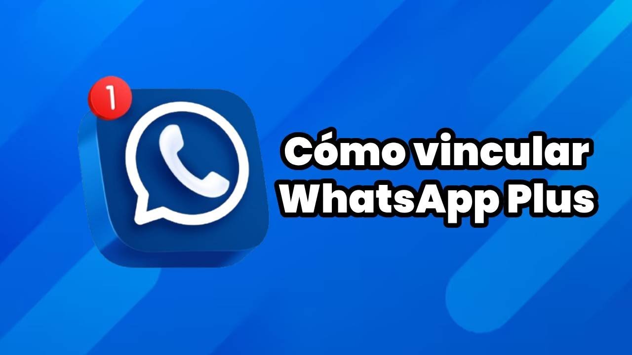 C&oacute;mo vincular WhatsApp Plus 📱✅ Gu&iacute;a paso a paso