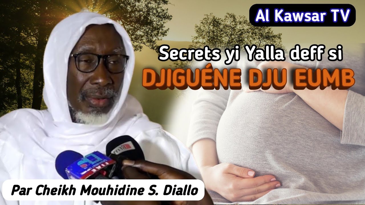 Secrets Yi Yalla Deff Si DJIGUÉNE DJU EUMB. Par Cheikh Mouhidine Samba Diallo