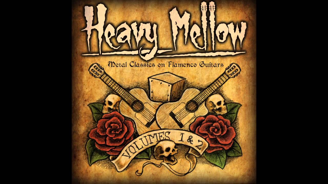 HEAVY MELLOW full album - Metal Classics on Flamenco Guitars Woods/Villegas/Velasquez