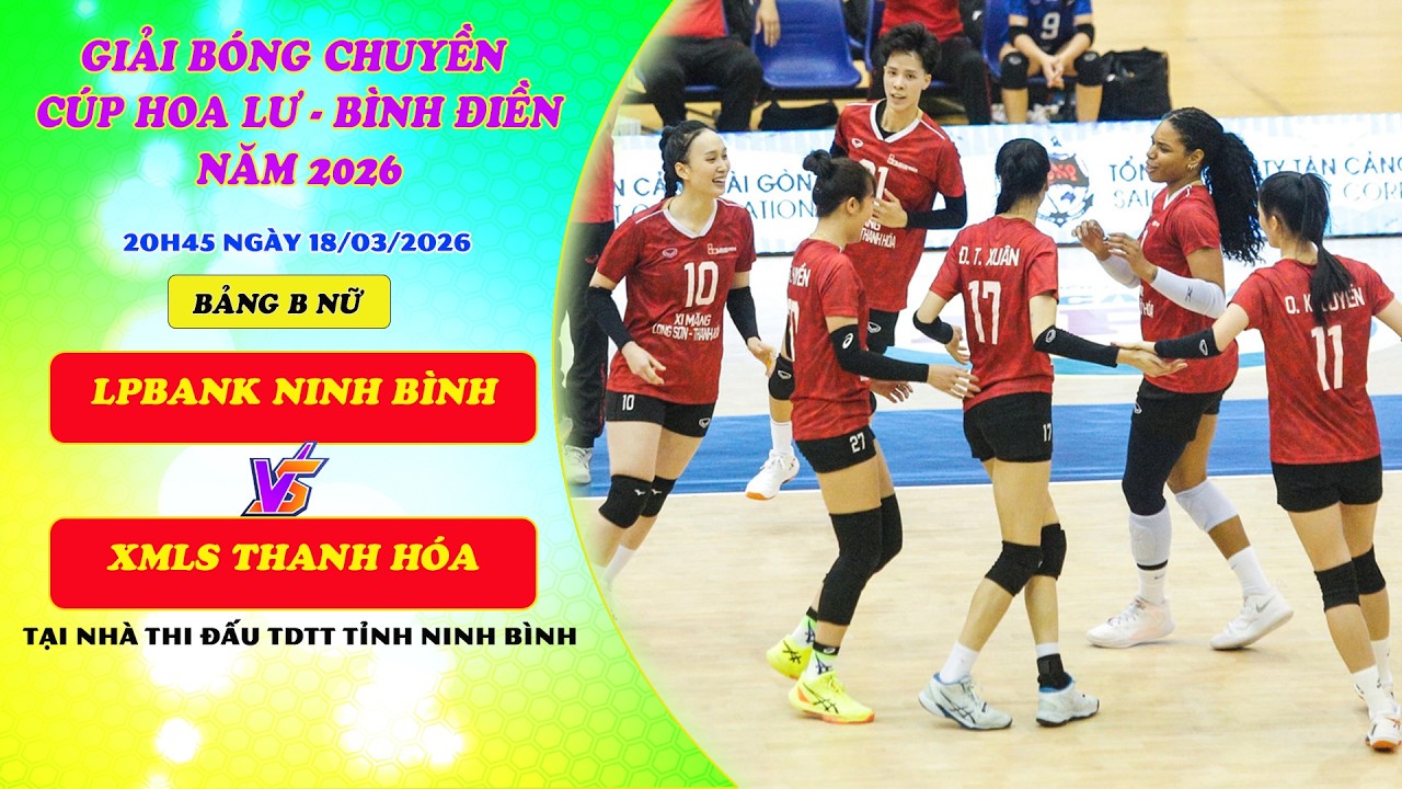 🔴Trực tiếp: XMLS THANH HÓA vs LPBANK NINH BÌNH | Bóng chuyền Cúp Hoa Lư - Bình Điền 2026