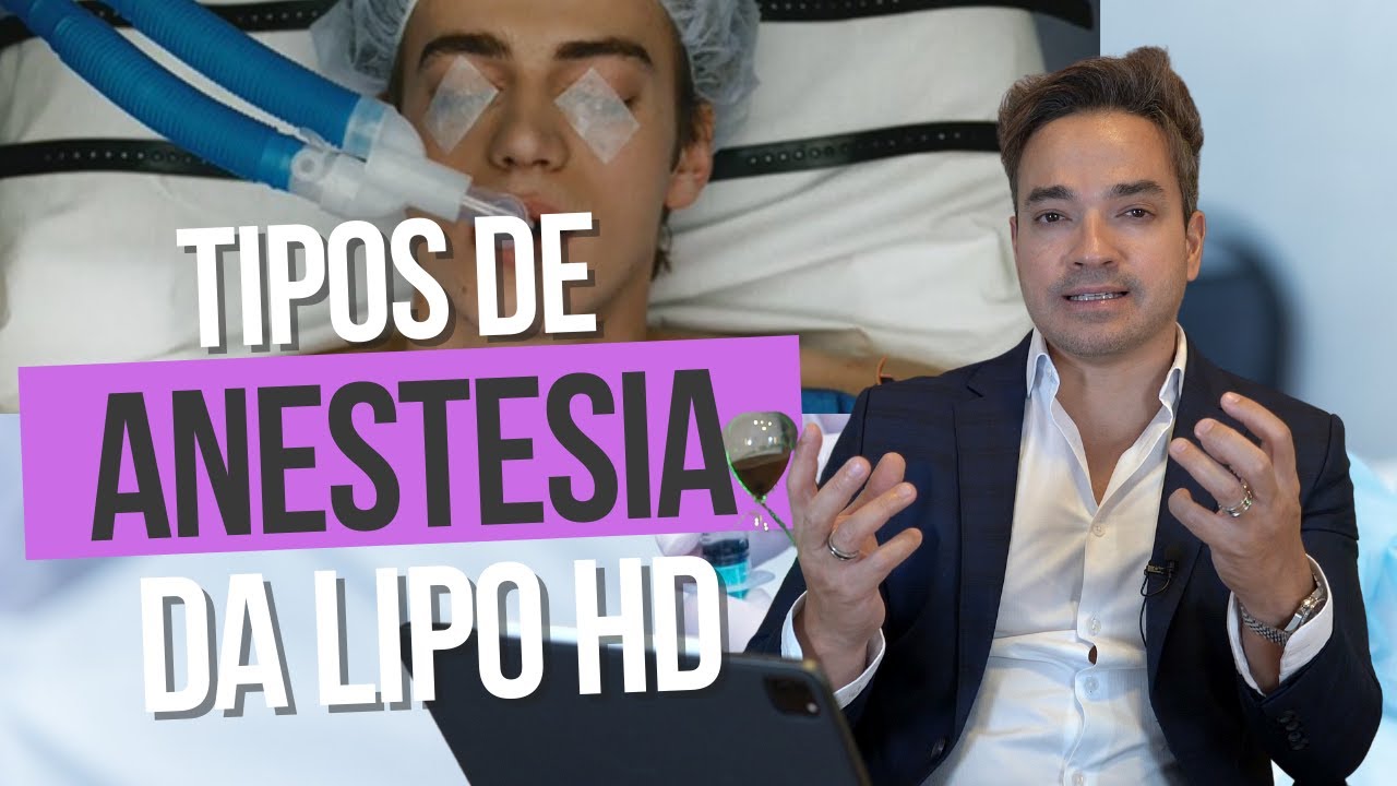 TIPOS DE ANESTESIA NA LIPO HD I CIRURGIA PLASTICA
