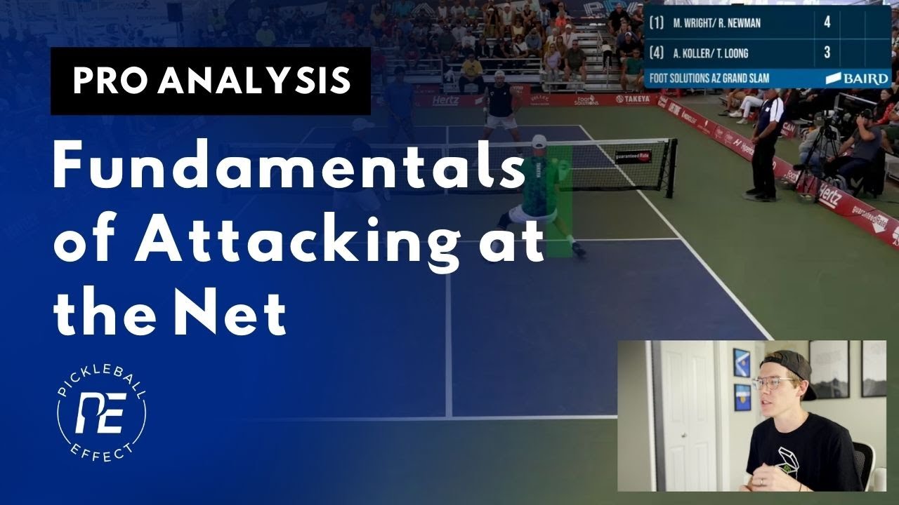 Fundamental Pickleball Attacking Strategies at the Net | Pro Analysis