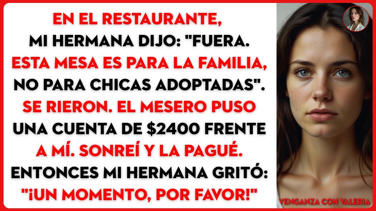 En el restaurante, mi hermana dijo: 