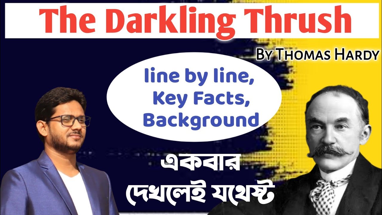 The Darkling Thrush - A Poem by Thomas Hardy ||  Line by Line Explanation in Bengali