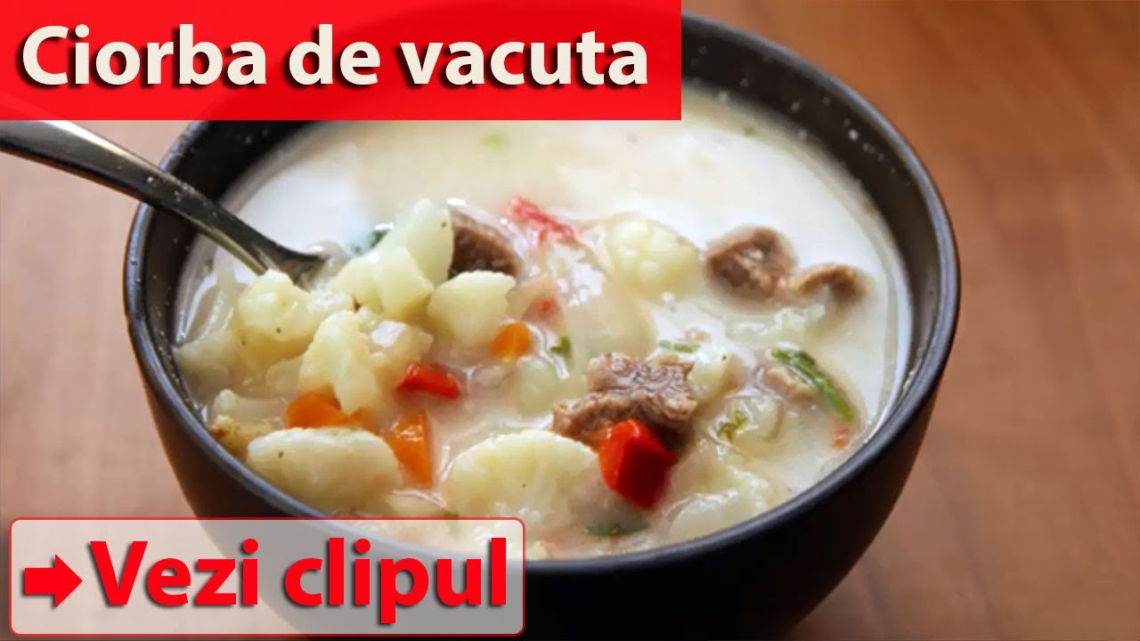 Ciorba de vacuta - o reteta simpla, dar atat de gustoasa!