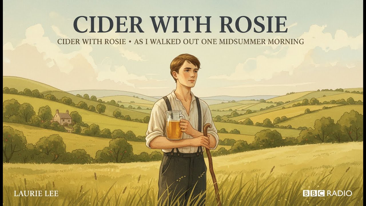 Cider with Rosie | Cider with Rosie, As I Walked Out One Midsummer Morning | Laurie Lee | BBC Radio