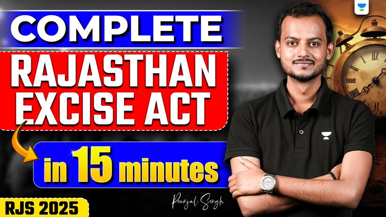 Rajasthan Excise Act Explained in 15 Minutes | RJS 2025 | Pranjal Singh | Unacademy Judiciary