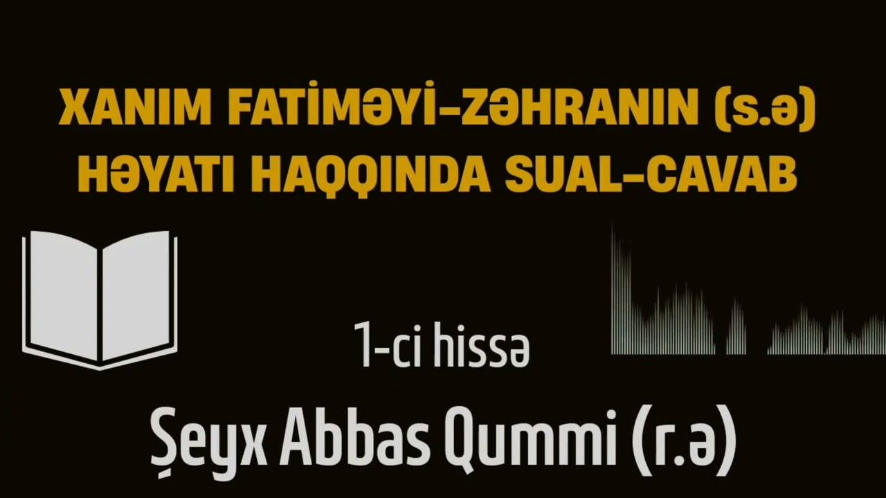 Xanım Fatimeyi-Zəhra (s.ə) həyatı haqqında sual-cavab (1-ci hissə)