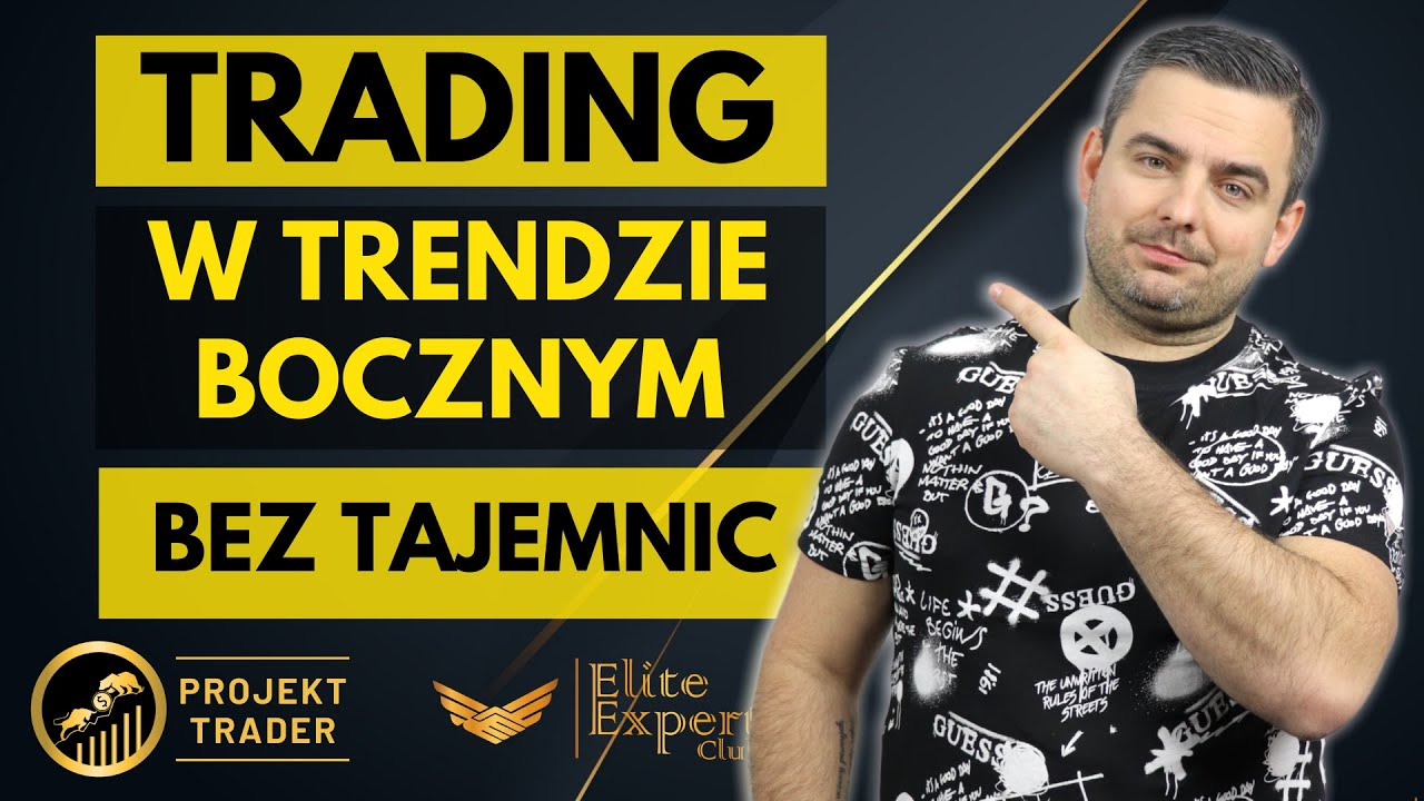 Sposoby na trading w ruchu bocznym (Projekt Trader 017)