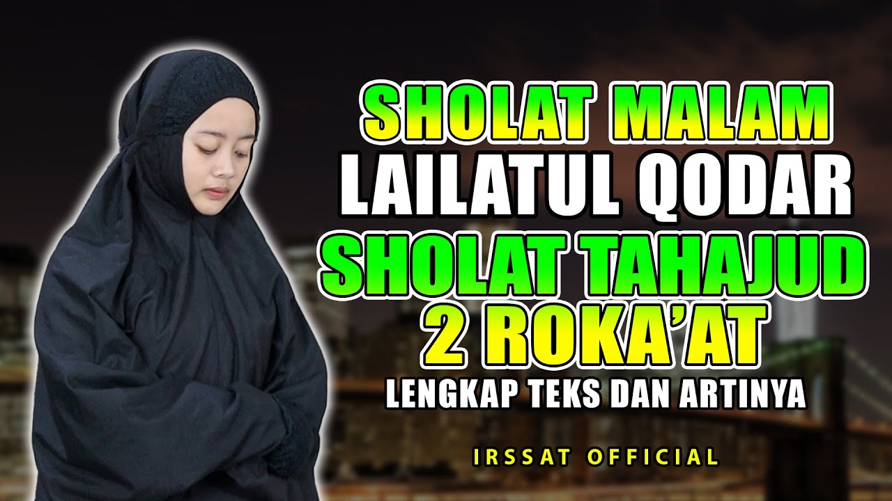 🔴SHOLAT TAHAJUD LENGKAP  DENGAN  DAN TEKS - CARA  SHOLAT  MALAM  LAILATUL QADAR MALAM KE 23