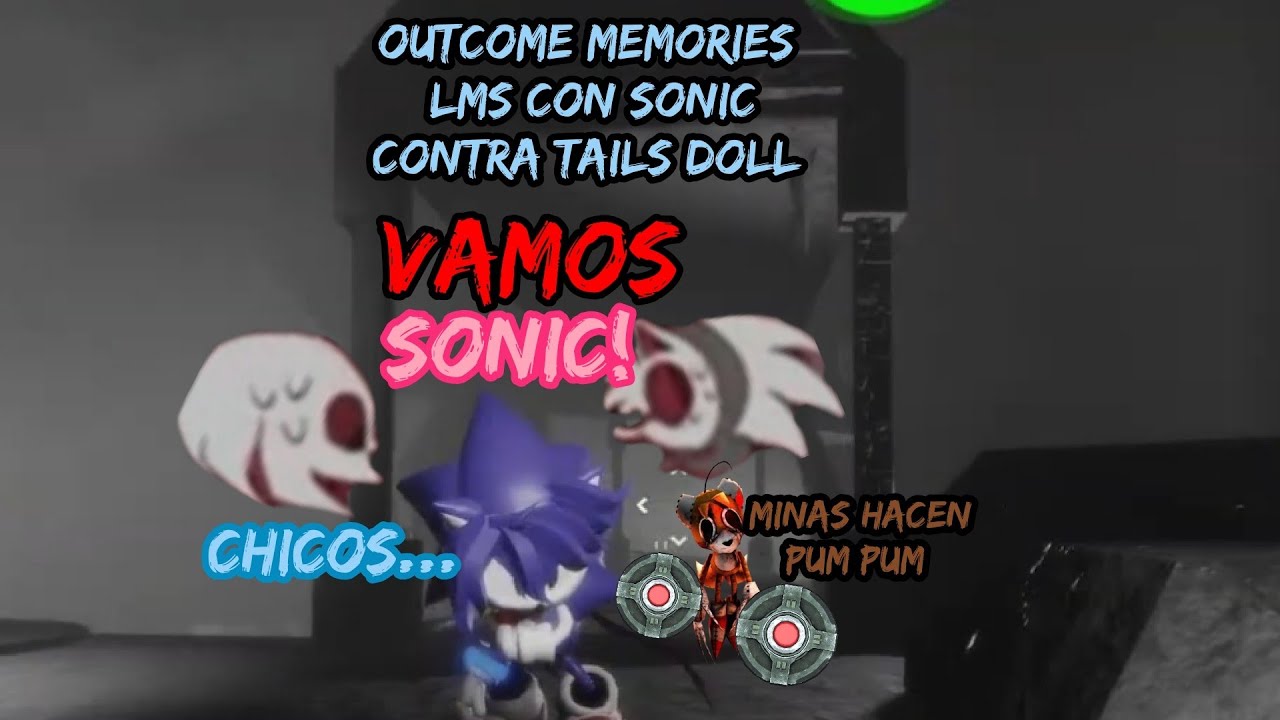 Outcome memories LMS con Sonic contra tails doll,( GO,GO, SONIC!)