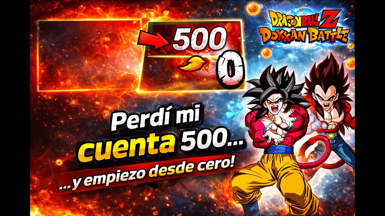 Perdí mi cuenta nivel 500 en Dokkan… y tuve que empezar desde cero 😭