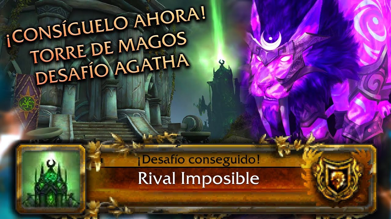 👿 RIVAL IMPOSIBLE ✔️ GUÍA PARA COMPLETAR DESAFÍO AGATHA TORRE DE MAGOS 🏛️ | Dogger WoW