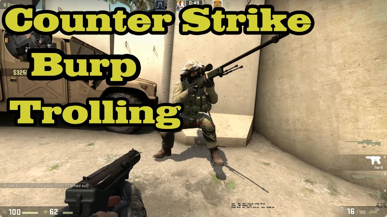 Counter Strike Global Offensive Burp Trolling Part 1