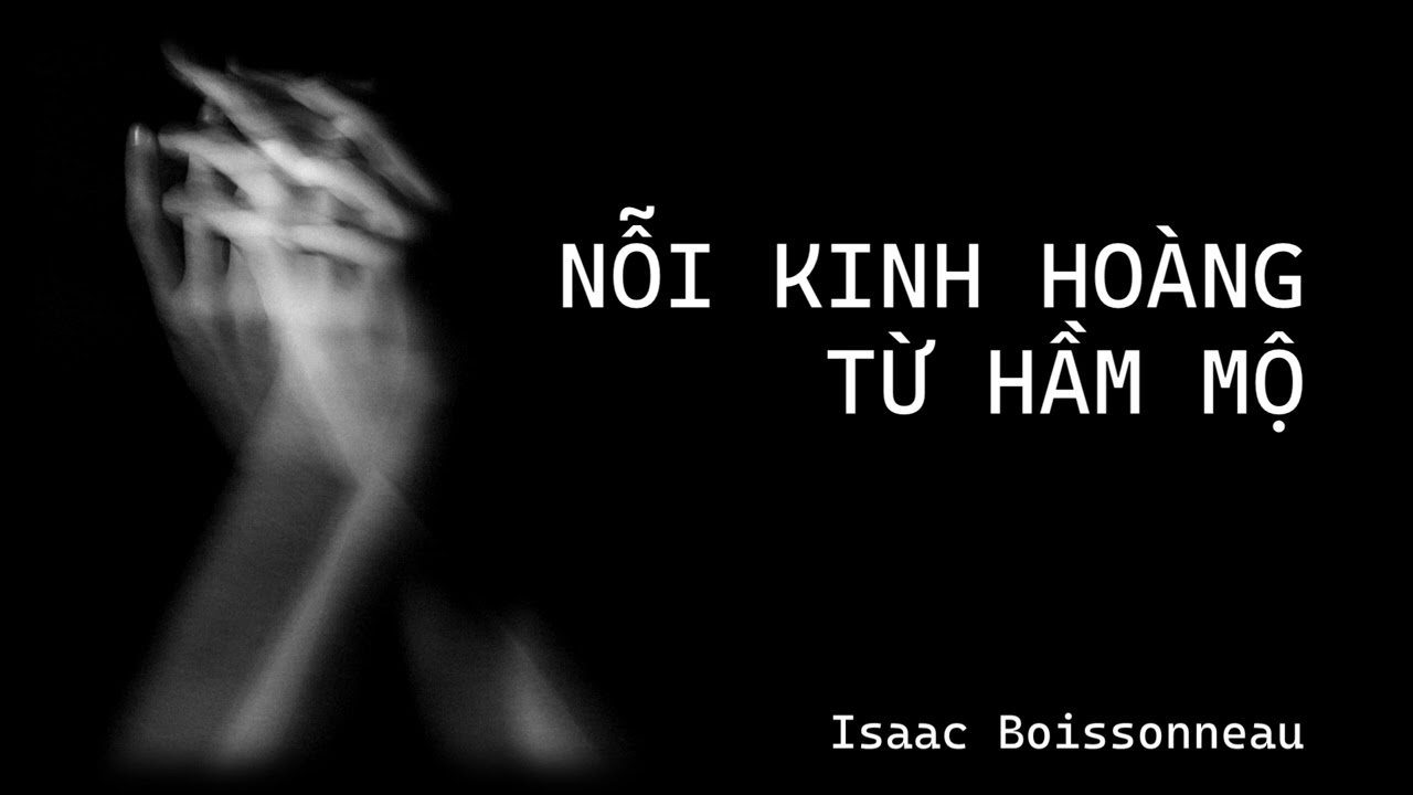 Nỗi Kinh Hoàng Từ Hầm Mộ - Truyện Kinh Dị