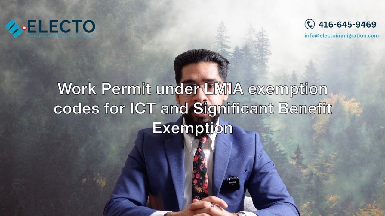 Update: Work Permit under LMIA exemption codes for ICT and Significant Benefit Exemption
