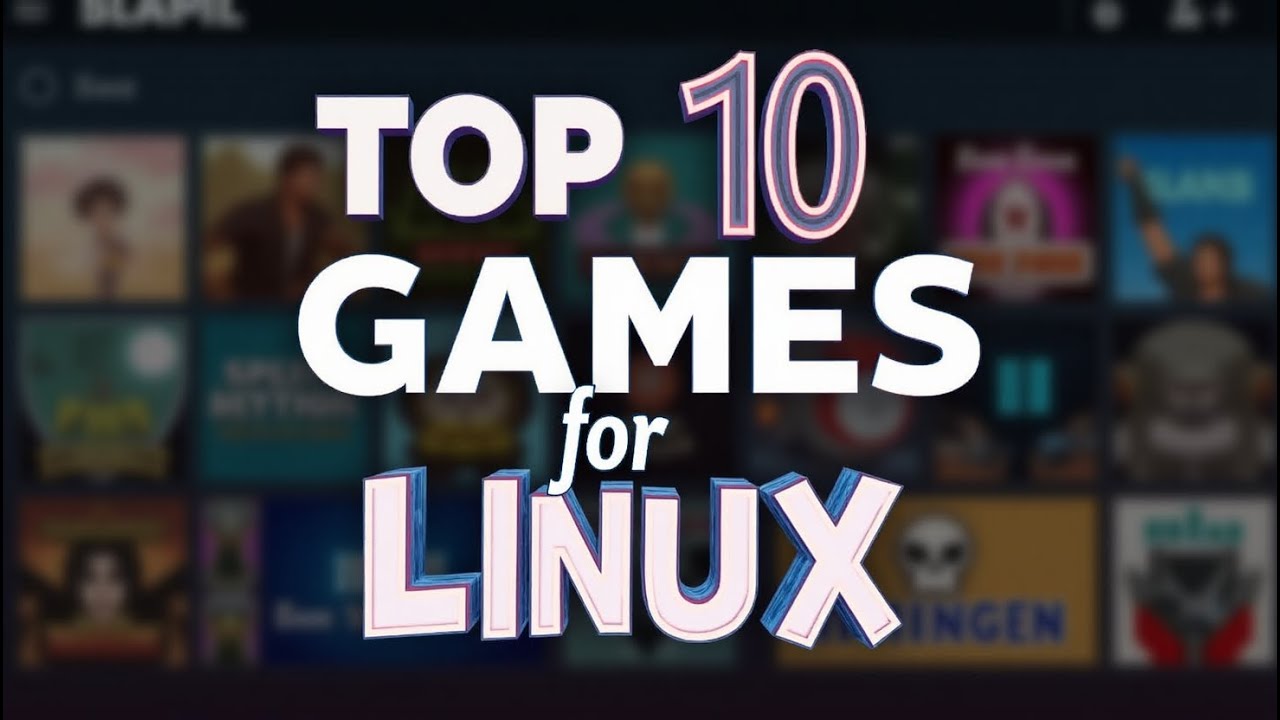 Are You Missing Out on These TOP 10 Linux Games in 2025?