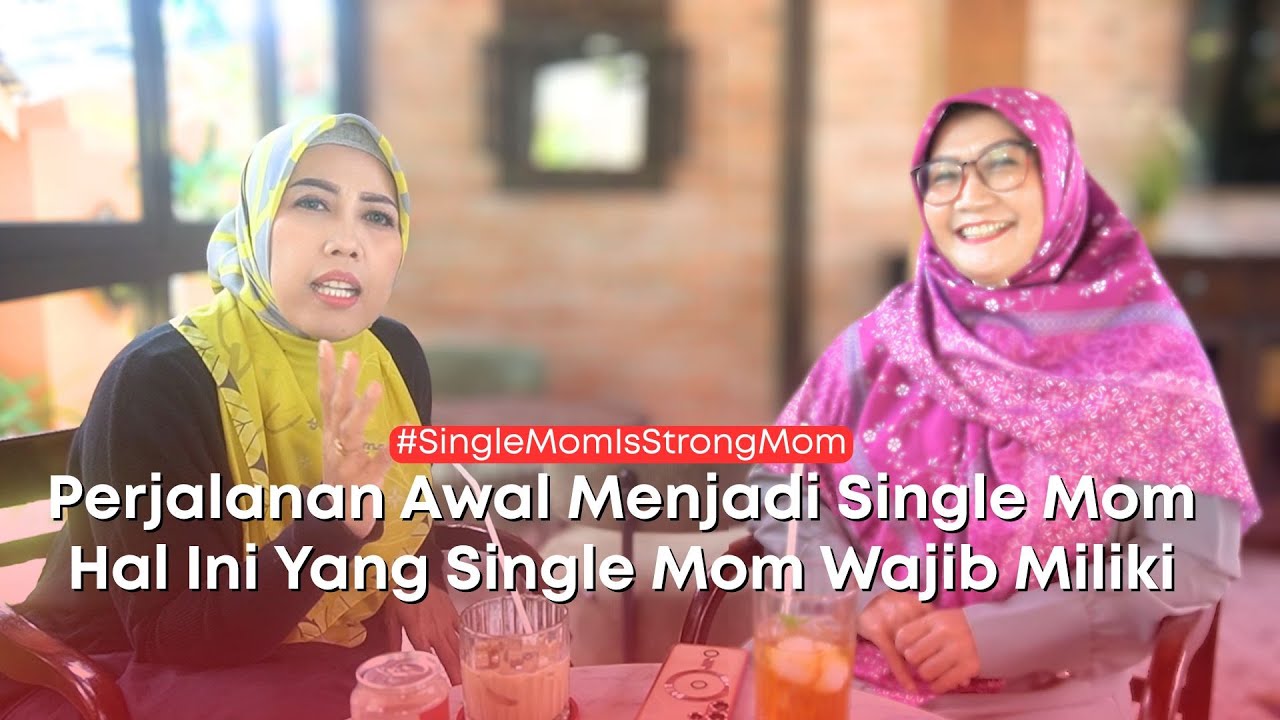#SingleMomIsStrongMom - Perjalanan Awal Menjadi Single Mom