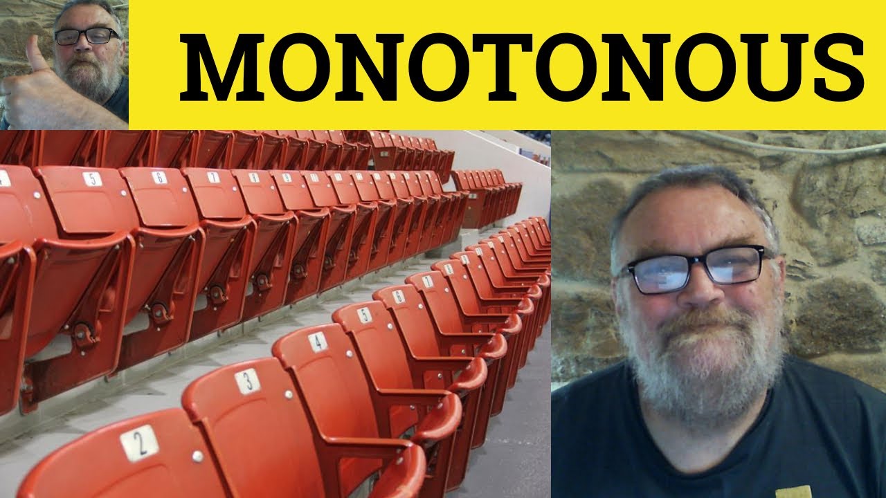 🔵 Monotonous Meaning - Monotonously Examples - Monotone Definition - Monotonous Monotonously