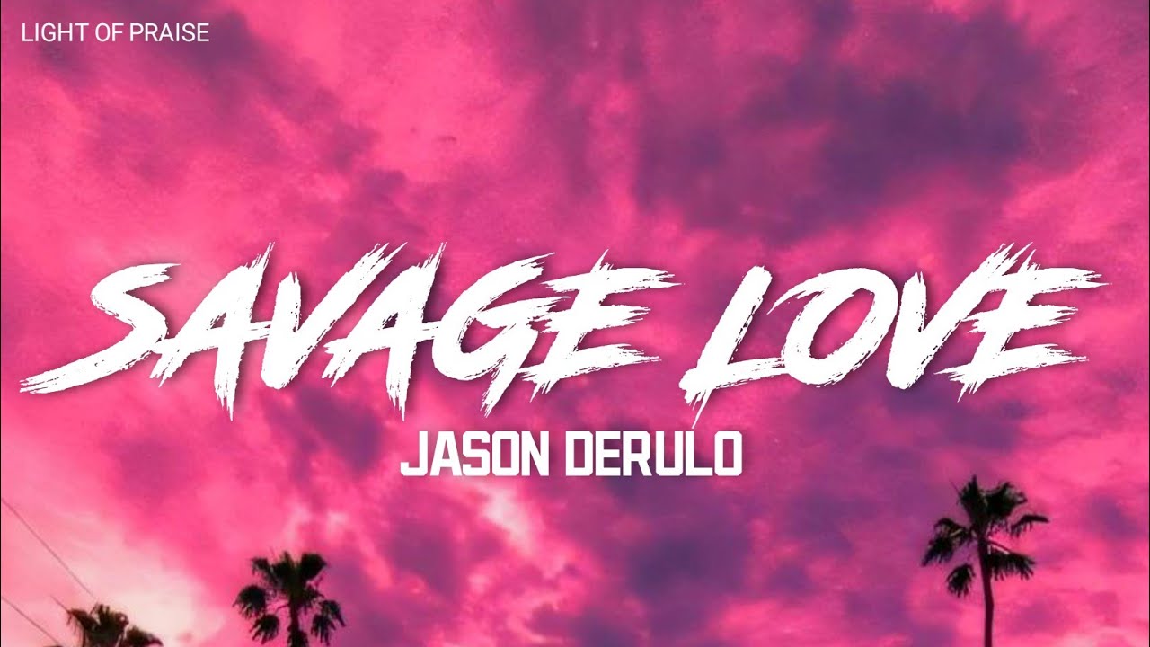 Jason Derulo - SAVAGE LOVE (lyrics) 