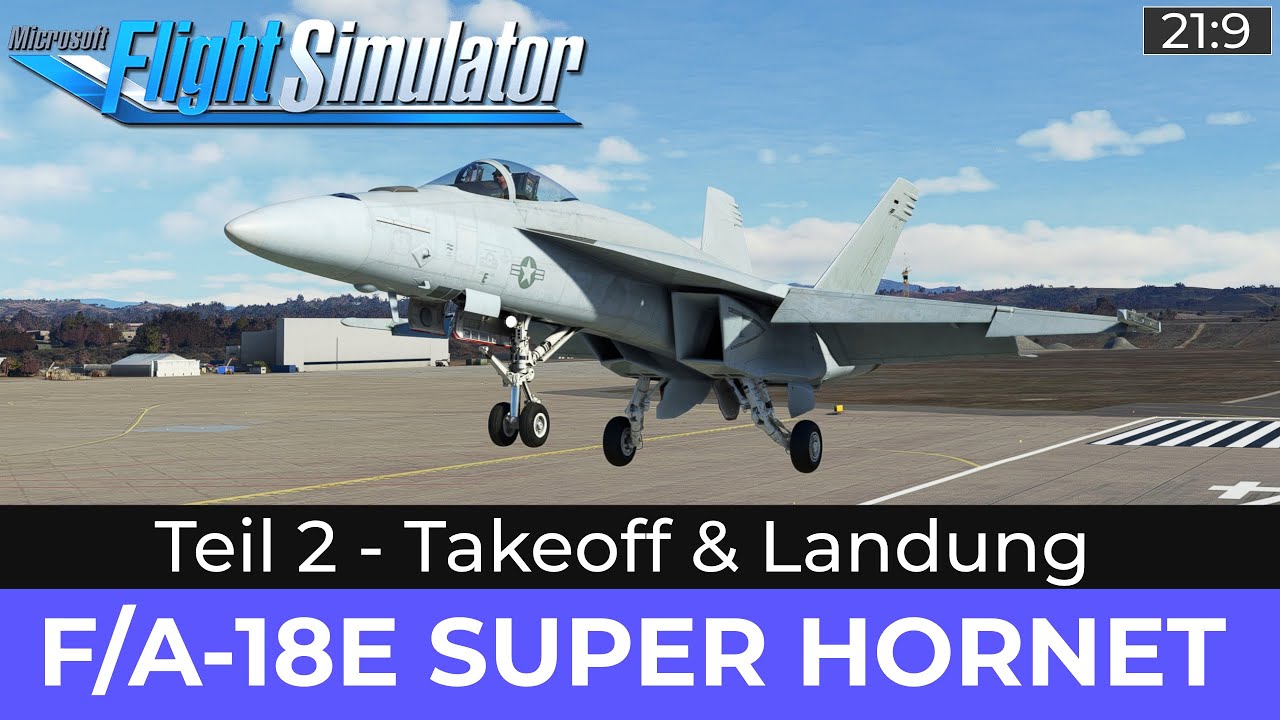 F/A-18E SUPER HORNET - Teil 2: Takeoff & Landung ★ FLIGHT SIMULATOR Deutsch
