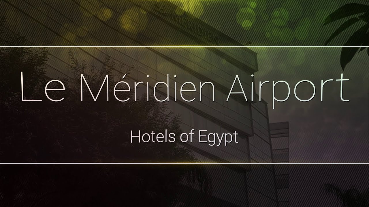 Le Meridien Cairo Airport - Hotels of Egypt