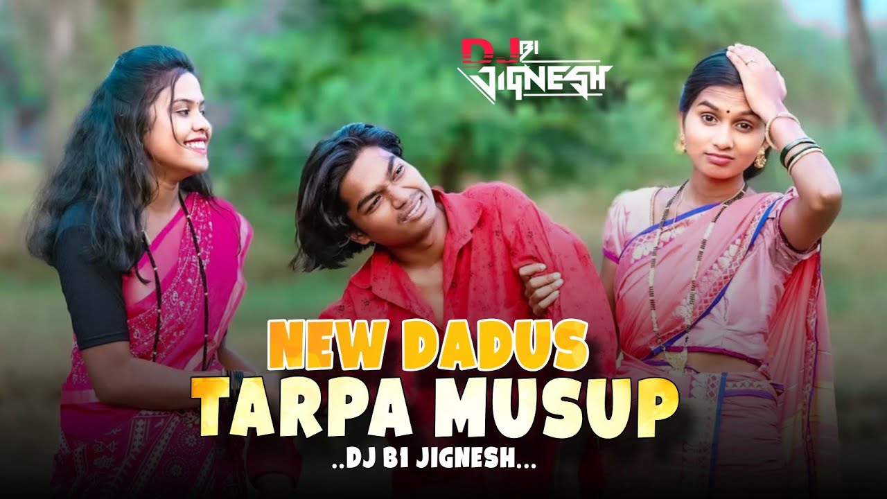 NEW DADUS TARPA MASHUP __ दादुश तारपा मॅशअप __ LUYESH HADAL  PRIVET LOOP MIX _ DJ B1 JIGNESH