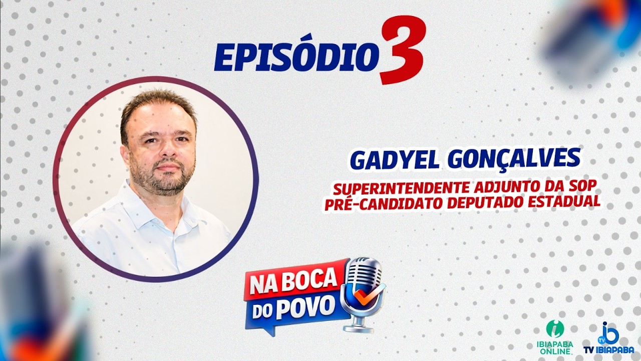 #003 EP — GADYEL GONÇALVES (SUPERINTENDENTE ADJUNTO DA SOP) | NA BOCA DO POVO 2026