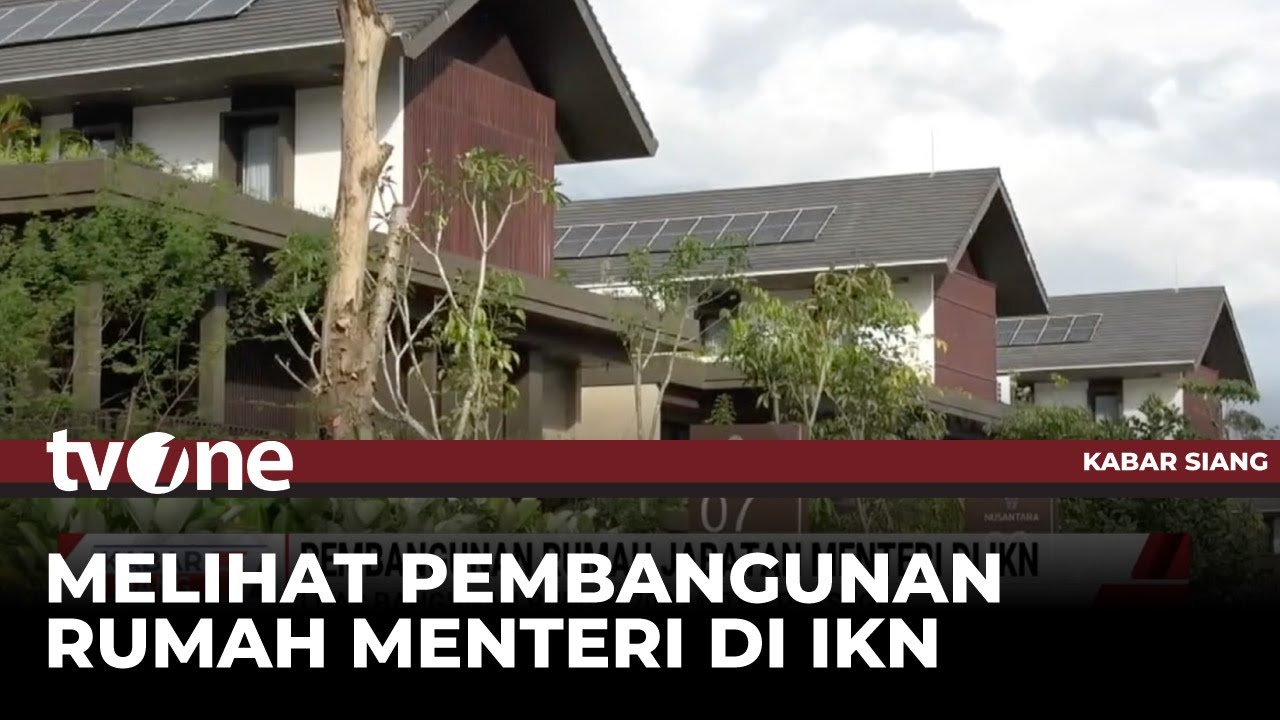 Berkeliling Rumah Menteri di IKN yang Sudah Siap Huni | Kabar Siang tvOne