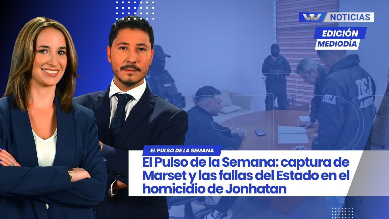 Ed.Med13/03|El Pulso de la Semana: captura de Marset y fallas del Estado en el homicidio de Jonhatan